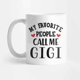 Gigi - My favorite people call me gigi Mug